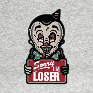 Sorry I'm Loser T-Shirt